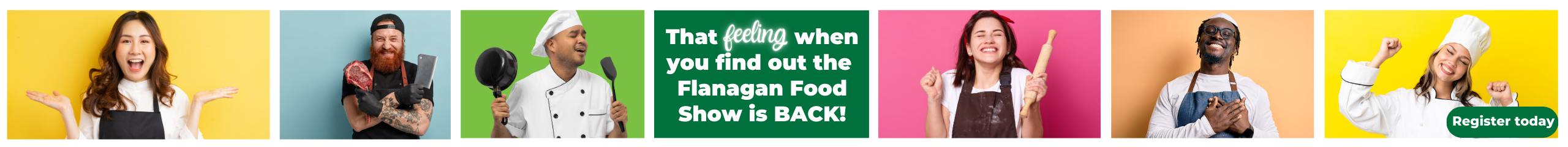 The Flanagan Foodshow is back register at www.flanagan.ca